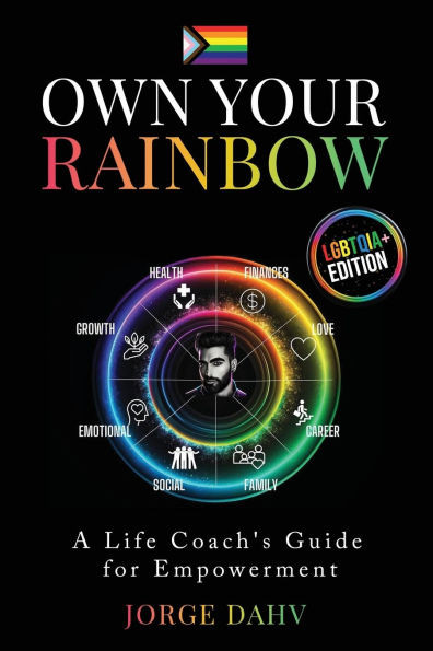 Own Your Rainbow: A Life Coach's Guide for Empowerment