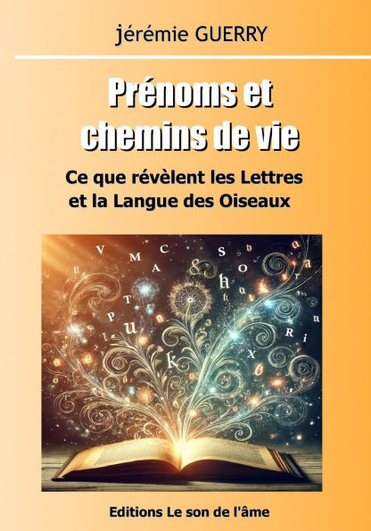 Prénoms et Chemins de vie: Ce que révèlent les Lettres et la Langue des Oiseaux