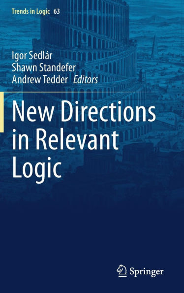 New Directions in Relevant Logic