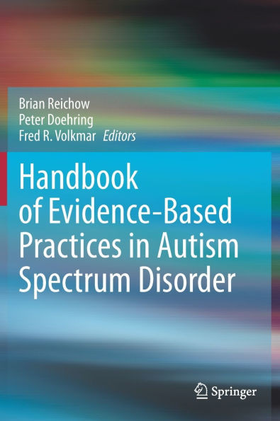Handbook of Evidence-Based Practices in Autism Spectrum Disorder
