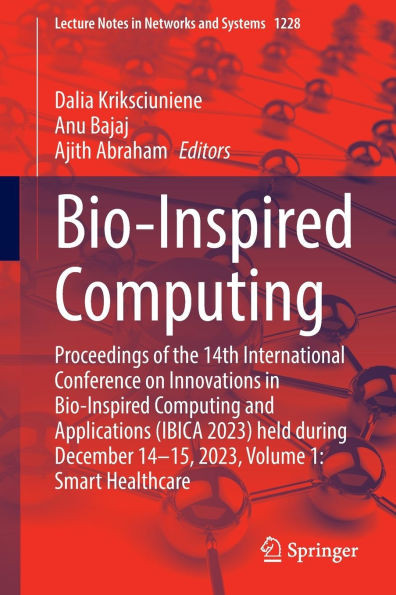 Bio-Inspired Computing: Proceedings of the 14th International Conference on Innovations in Bio-Inspired Computing and Applications (Ibica 2023) Held D - 9783031789366