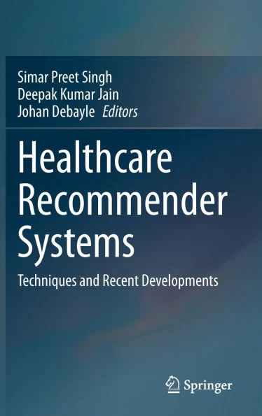 Healthcare Recommender Systems: Techniques and Recent Developments