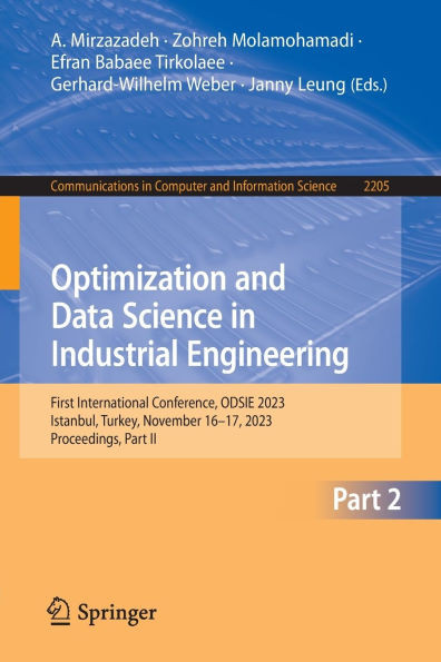 Optimization and Data Science in Industrial Engineering: First International Conference, Odsie 2023, Istanbul, Turkey, November 16-17, 2023, Proceedin - 9783031814570