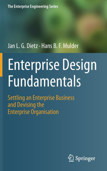 Enterprise Design Fundamentals: Settling an Enterprise Business and Devising the Enterprise Organisation
