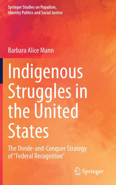 Indigenous Struggles in the United States: The Divide-And-Conquer Strategy of Federal Recognition