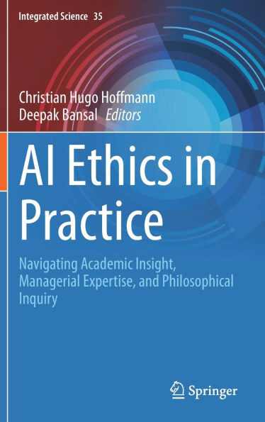 AI Ethics in Practice: Navigating Academic Insight, Managerial Expertise, and Philosophical Inquiry