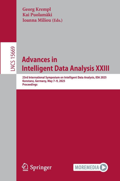Advances in Intelligent Data Analysis XXIII: 23rd International Symposium on Intelligent Data Analysis, Ida 2025, Konstanz, Germany, May 7-9, 2025, Pr