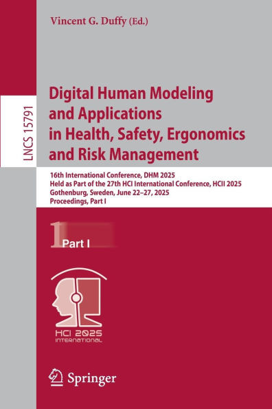 Digital Human Modeling and Applications in Health, Safety, Ergonomics and Risk Management: 16th International Conference, Dhm 2025, Held as Part of th - 9783031935015