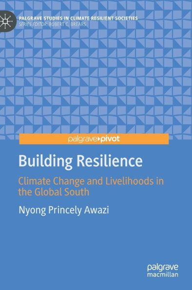 Building Resilience: Climate Change and Livelihoods in the Global South