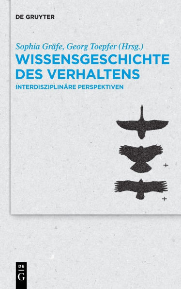 Wissensgeschichte Des Verhaltens: Interdisziplinäre Perspektiven