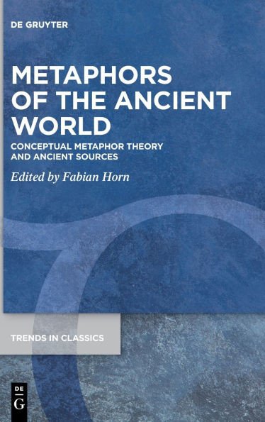 Metaphors of the Ancient World: Conceptual Metaphor Theory and Ancient Sources