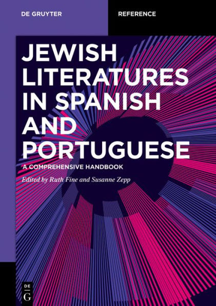 Jewish Literature in Spanish and Portuguese: A Comprehensive Handbook