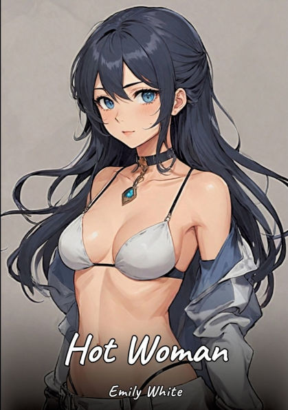 Hot Woman: Sexy Erotic Stories for Adults Illustrated with Hentai Pictures - Naked Illustrations - (Paperback or Softback)