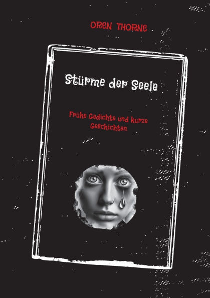 Stürme der Seele: Frühe Gedichte und kurze Geschichten