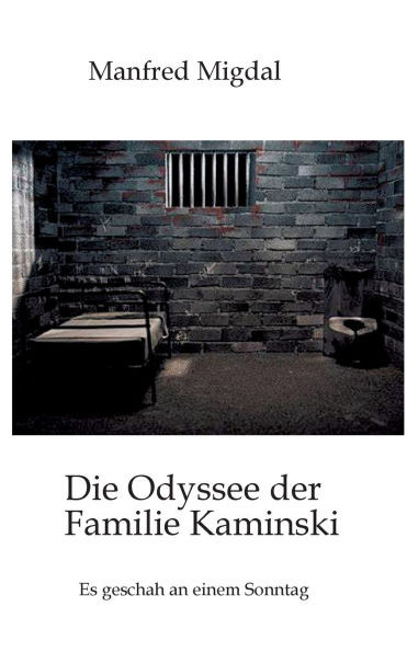 Die Odyssee der Familie Kaminski: Es geschah an einem Sonntag