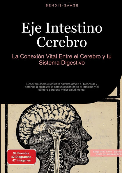Eje Intestino Cerebro: La Conexión Vital Entre el Cerebro y tu Sistema Digestivo: Descubre cómo el cerebro hambre afecta tu bienestar y aprende a opti