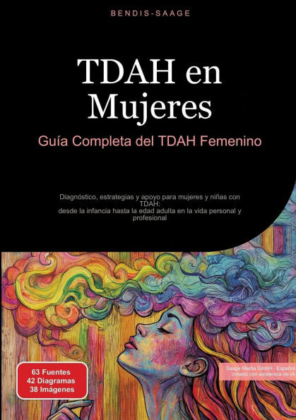 TDAH en Mujeres: Guía Completa del TDAH Femenino: Diagnóstico, estrategias y apoyo para mujeres y niñas con TDAH: desde la infancia hasta la edad adul