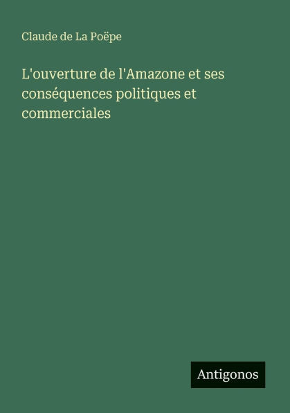 L'ouverture de l'Amazone et ses conséquences politiques et commerciales