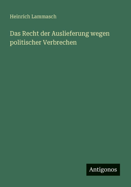Das Recht der Auslieferung wegen politischer Verbrechen - (Paperback or Softback)