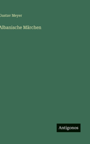 Albanische Märchen - (Hardback or Cased Book)