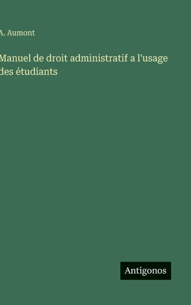 Manuel de droit administratif a l'usage des étudiants