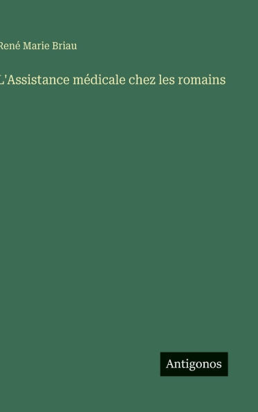 L'Assistance médicale chez les romains