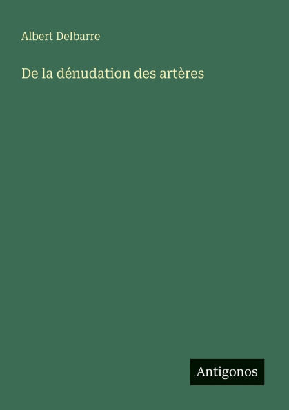 De la dénudation des artères - (Paperback or Softback)