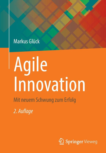Agile Innovation: Mit Neuem Schwung Zum Erfolg