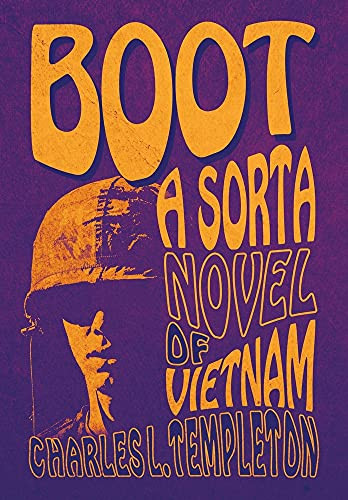 Boot: A Sorta Novel Of Vietnam