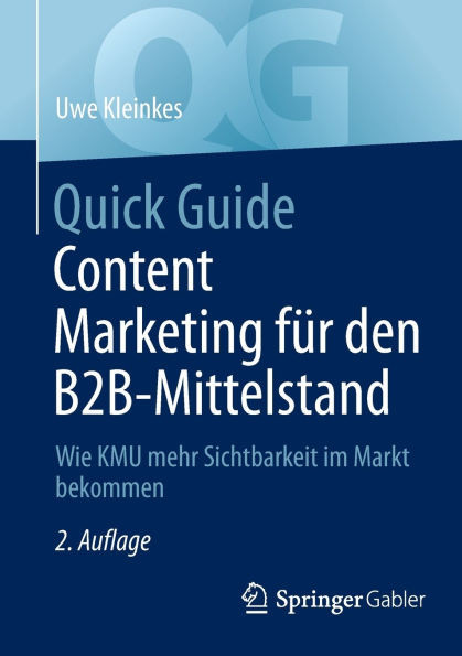 Quick Guide Content Marketing Für Den B2b-Mittelstand: Wie Kmu Mehr Sichtbarkeit Im Markt Bekommen