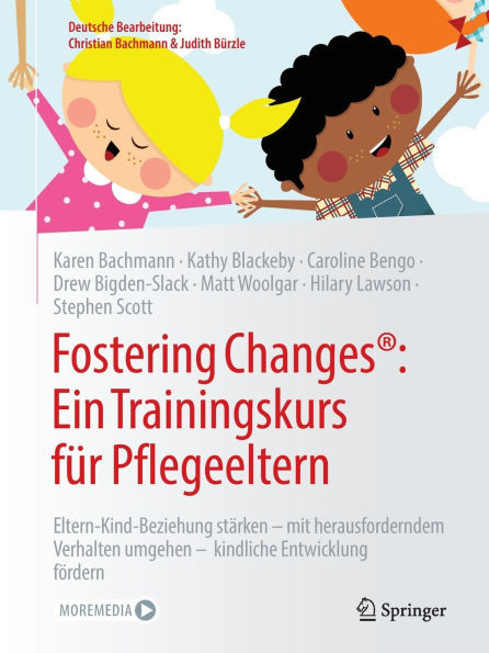 Fostering Changes(r) Ein Trainingskurs Für Pflegeeltern: Eltern-Kind-Beziehung Stärken - Mit Herausforderndem Verhalten Umgehen - Kindliche Entwicklun