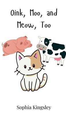 Oink, Moo, and Meow, Too - (Hardback or Cased Book)