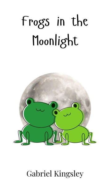 Frogs in the Moonlight - (Hardback or Cased Book)