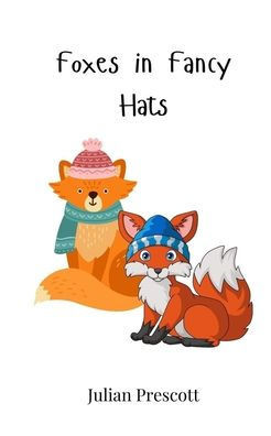 Foxes in Fancy Hats - (Paperback or Softback)