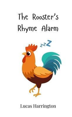 The Rooster's Rhyme Alarm - (Paperback or Softback)