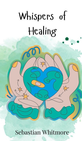 Whispers of Healing - (Hardback or Cased Book)