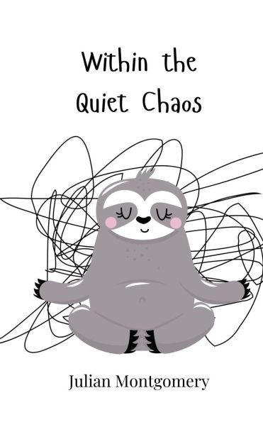Within the Quiet Chaos - (Paperback or Softback)