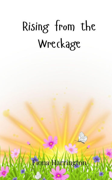 Rising from the Wreckage - (Paperback or Softback)