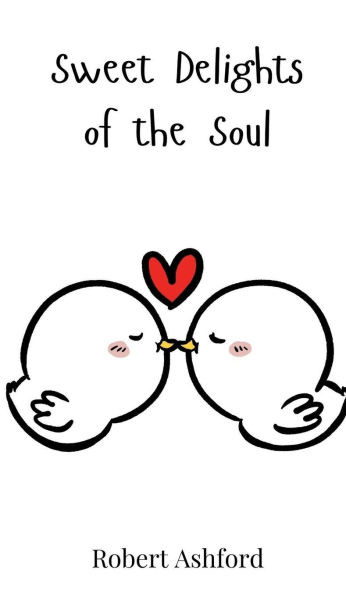 Sweet Delights of the Soul - (Hardback or Cased Book)