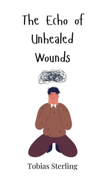 The Echo of Unhealed Wounds - (Hardback or Cased Book)