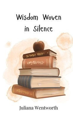 Wisdom Woven in Silence - (Paperback or Softback)