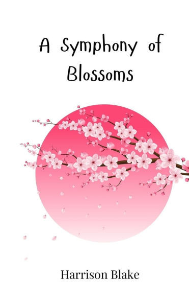 A Symphony of Blossoms - (Paperback or Softback)