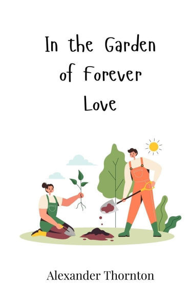 In the Garden of Forever Love - (Paperback or Softback)