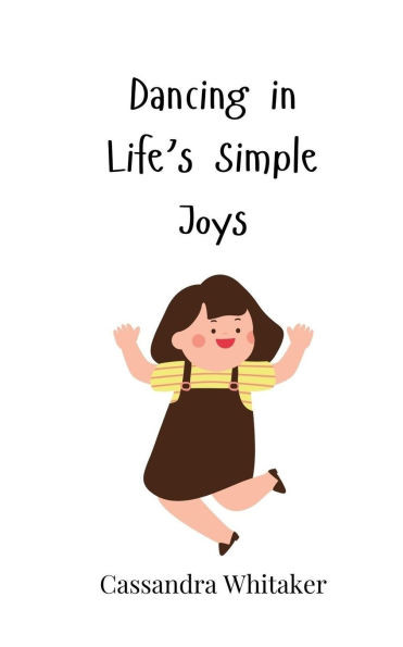 Dancing in Life's Simple Joys - (Paperback or Softback)