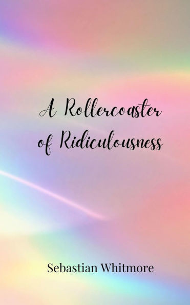 A Rollercoaster of Ridiculousness - (Paperback or Softback)