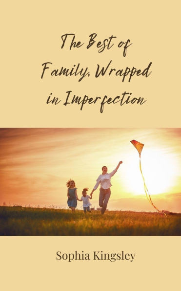 The Best of Family, Wrapped in Imperfection - (Paperback or Softback)