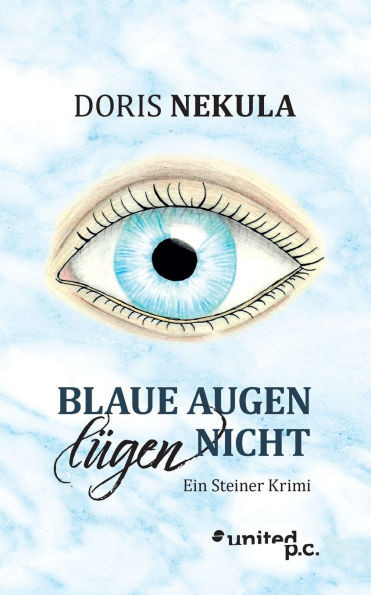 Blaue Augen lügen nicht: Ein Steiner Krimi