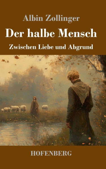 Der halbe Mensch: Zwischen Liebe und Abgrund - (Hardback or Cased Book)