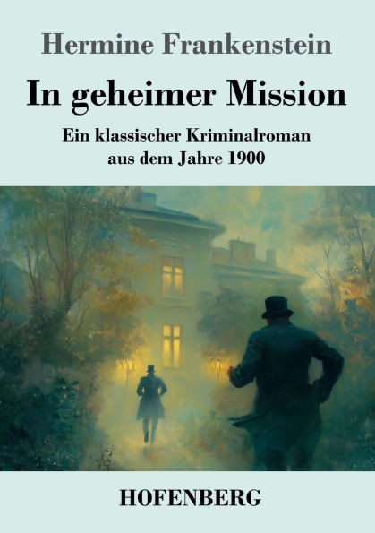 In geheimer Mission: Ein klassischer Kriminalroman aus dem Jahre 1900 - (Paperback or Softback)