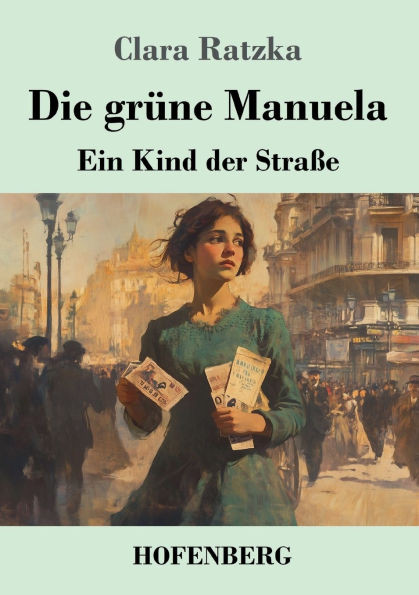 Die grüne Manuela: Ein Kind der Straße - (Paperback or Softback)